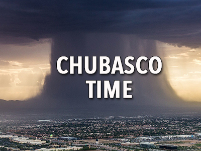 Chubasco Time - Be Prepared